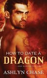 How to Date a Dragon (Flirting with Fangs Trilogy, #2)