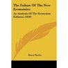 The Failure of the New Economics: An Analysis of the Keynesian Fallacies