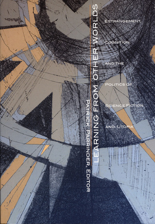 Learning from Other Worlds: Estrangement, Cognition, and the Politics of Science Fiction and Utopia Descarga gratuita de libros más vendidos 2018