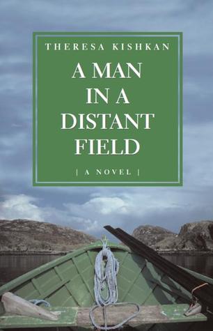 a-man-in-a-distant-field-a-novel