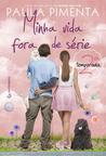 Minha Vida Fora de Série - 2ª Temporada (Minha Vida Fora de Série, #2)