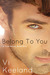 Belong to You (Cole, #1) by Vi Keeland