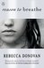 Reason to Breathe (Breathing, #1) by Rebecca Donovan