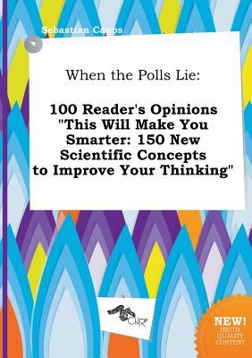 Best cookbooks, food, wine When the Polls Lie: 100 Reader's Opinions This Will Make You Smarter: 150 New Scientific Concepts to Improve Your Thinking