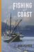 Fishing the Coast A Life on the Water by Don Pepper