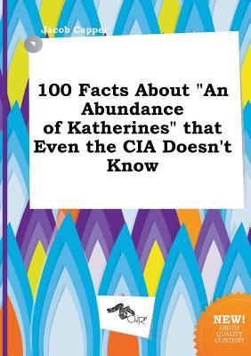 100 Facts about an Abundance of Katherines That Even the CIA Doesn't Know Alquiler de libros electrónicos