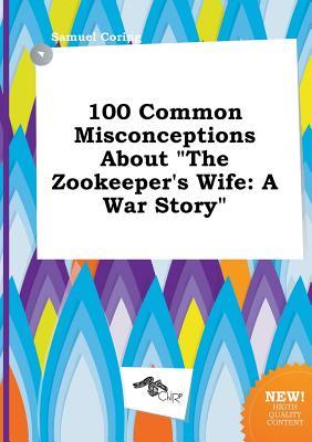 100 Common Misconceptions about the Zookeeper's Wife: A War Story Descargas de libros electrónicos de Amazon para iphone
