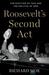 Roosevelt's Second Act The Election of 1940 and the Politics of War by Richard Moe
