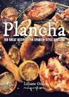 Plancha: 150 Great Recipes for Spanish-Style Grilling