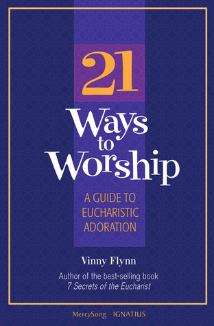 21-ways-to-worship-a-guide-to-eucharistic-adoration