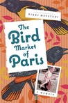 The Bird Market of Paris by Nikki Moustaki The Bird Market of Paris by Nikki Moustaki