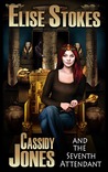 Cassidy Jones and the Seventh Attendant (Cassidy Jones Adventures, #3)