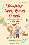 Yürekten Anne Baba Olmak