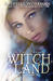 Witch Land (The Cindy Chronicles, #2) by RaShelle Workman