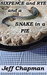Sixpence and Rye and a Snake in a Pie A Fractured Nursery Rhyme by Jeff Chapman