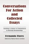 Conversations for Action and Collected Essays: Instilling a Culture of Commitment in Working Relationships