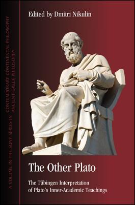 the-other-plato-the-t-bingen-interpretation-of-plato-s-inner-academic-teachings