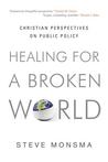 Healing for a Broken World: Christian Perspectives on Public Policy
