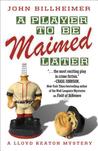 A Player to Be Maimed Later cover
