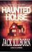 Haunted House - A Novel of Terror by Jack Kilborn