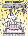 Happy Birthday, Babymouse (Babymouse #18)