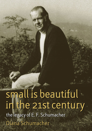 Small Is Beautiful In The 21st Century The Legacy Of E F