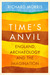 Time's Anvil England, Archaeology and the Imagination by Richard Morris