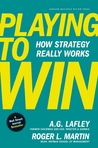 Playing to Win by A.G. Lafley Playing to Win by A.G. Lafley