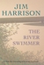 The River Swimmer Novellas by Jim Harrison