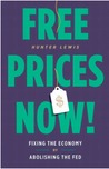 Free Prices Now! by Hunter Lewis