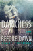 Darkness Before Dawn (Darkness, #2) by Claire Contreras