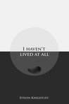 I Haven't Lived At All