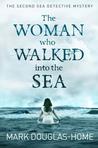 The Woman Who Walked Into the Sea (Cal McGill, Sea Detective, #2)