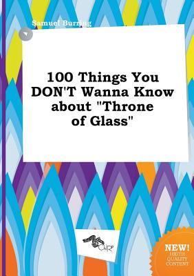 Descargas gratuitas de ebooks de Epub 100 Things You Don't Wanna Know about Throne of Glass