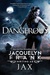 Dangerous by Jax