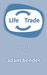 Life Trade by Adam Bender