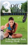 No Excuses, The Fit Mind-Fit Body Strategy Book (3 Off the Tee, #3)