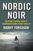 Nordic Noir The Pocket Essential Guide to Scandinavian Crime Fiction, Film TV by Barry Forshaw
