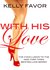 With His Love (For His Pleasure, #16) by Kelly Favor