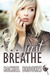 Just Breathe (Breathe, #1) by Rachel Brookes