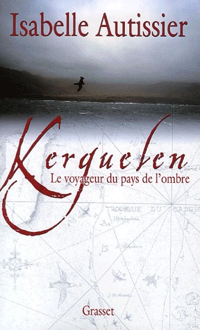 kerguelen-le-voyageur-du-pays-de-l-ombre