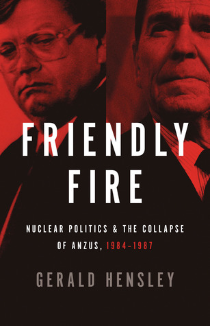friendly-fire-nuclear-politics-the-collapse-of-anzus-1984-1987