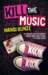 Kill the Music by Nansi Kunze