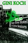 Happy Acres Haunted Hotel for Active Seniors cover