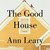 The Good House by Ann Leary
