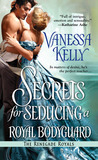 Secrets for Seducing a Royal Bodyguard (The Renegade Royals, #1)