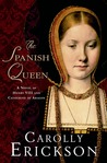 The Spanish Queen: A Novel of Henry VIII and Catherine of Aragon