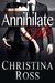 Annihilate Me Vol. 1 (Annihilate Me, #1) by Christina Ross