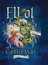 Elliot and the Goblin War cover