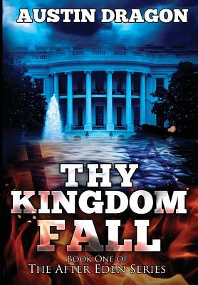 Thy Kingdom Fall by Austin Dragon